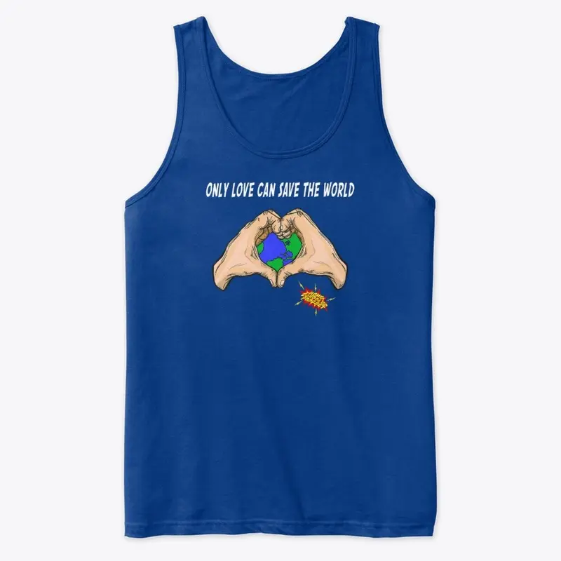 Only Love Can Save The World (Tour) Tank